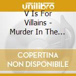 V Is For Villains - Murder In The Art cd