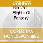 Bin 251 - Flights Of Fantasy cd