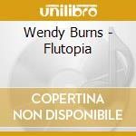 Wendy Burns - Flutopia cd