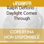 Ralph Deflorio - Daylight Comes Through cd