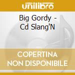 Big Gordy - Cd Slang'N