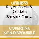 Reyes Garcia & Cordelia Garcia - Mas Canciones Originales cd