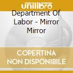 Department Of Labor - Mirror Mirror cd