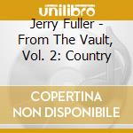 Jerry Fuller - From The Vault, Vol. 2: Country