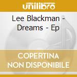 Lee Blackman - Dreams - Ep cd