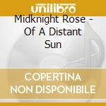 Midknight Rose - Of A Distant Sun cd
