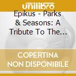 Epikus - Parks & Seasons: A Tribute To The National Parks cd