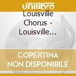 Louisville Chorus - Louisville Chorus Live cd