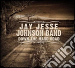 Jay Jesse Johnson Band (The) - Down The Hard Road cd