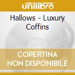 Hallows - Luxury Coffins cd