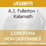 A.J. Fullerton - Kalamath cd