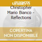Christopher Mario Bianco - Reflections cd