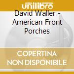 David Waller - American Front Porches cd