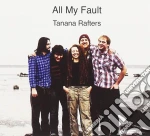 Tanana Rafters - All My Fault cd
