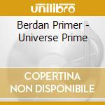 Berdan Primer - Universe Prime cd