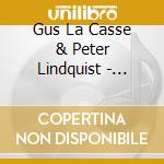 Gus La Casse & Peter Lindquist - Forgotten Dream cd