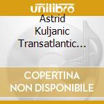 Astrid Kuljanic Transatlantic Exploration Company - Riva cd