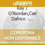 Ray / O'Riordan,Cait Dafrico - Rejected / Child Of The Moon cd