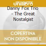 Danny Fox Trio - The Great Nostalgist