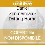 Daniel Zimmerman - Drifting Home cd