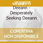 Deeann - Desperately Seeking Deeann cd