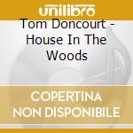 Tom Doncourt - House In The Woods cd
