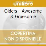 Olders - Awesome & Gruesome cd