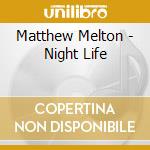 Matthew Melton - Night Life cd