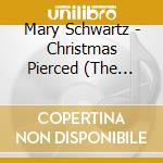 Mary Schwartz - Christmas Pierced (The Birth Of Hope) cd
