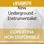 New Underground - Instrumentalist cd