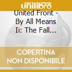 United Front - By All Means Ii: The Fall Of Church And State cd