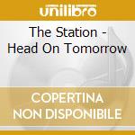 The Station - Head On Tomorrow cd