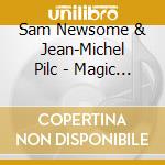 Sam Newsome & Jean-Michel Pilc - Magic Circle cd musicale di Sam Newsome & Jean