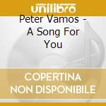Peter Vamos - A Song For You cd