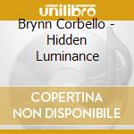 Brynn Corbello - Hidden Luminance cd