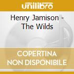 Henry Jamison - The Wilds cd musicale di Henry Jamison