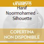 Hanif Noormohamed - Silhouette cd
