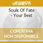 Souls Of Fate - Your Best cd