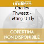 Charley Thweatt - Letting It Fly cd