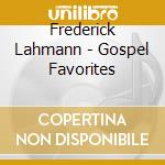 Frederick Lahmann - Gospel Favorites cd