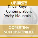 David Boye - Contemplation: Rocky Mountain National Park cd musicale di David Boye