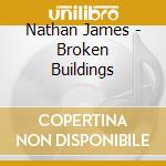 Nathan James - Broken Buildings cd
