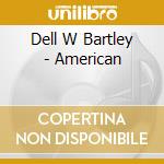 Dell W Bartley - American cd