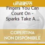 Fingers You Can Count On - Sparks Take A Second cd