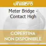 Meter Bridge - Contact High cd