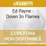 Ed Payne - Down In Flames cd