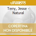 Terry, Jesse - Natural cd