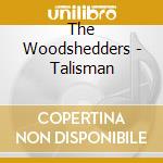 The Woodshedders - Talisman cd