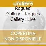Rogues' Gallery - Rogues Gallery: Live cd