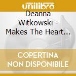 Deanna Witkowski - Makes The Heart To Sing: Jazz Hymns cd musicale di Deanna Witkowski